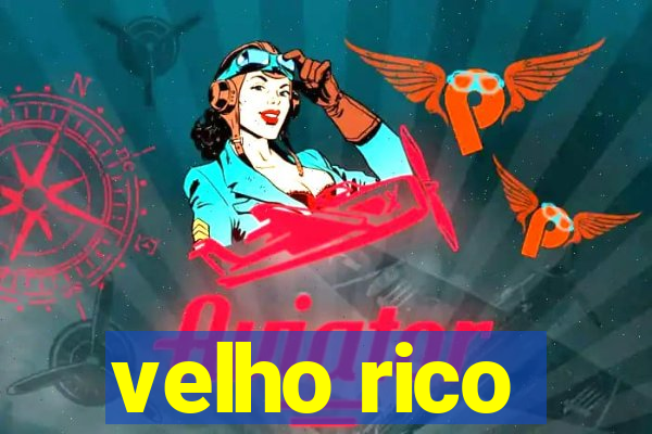 velho rico